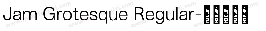 Jam Grotesque Regular字体转换
